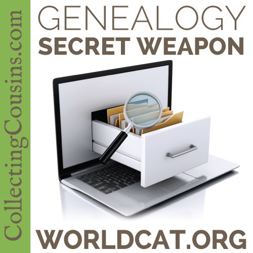 Secret Weapon: WorldCat for Genealogy