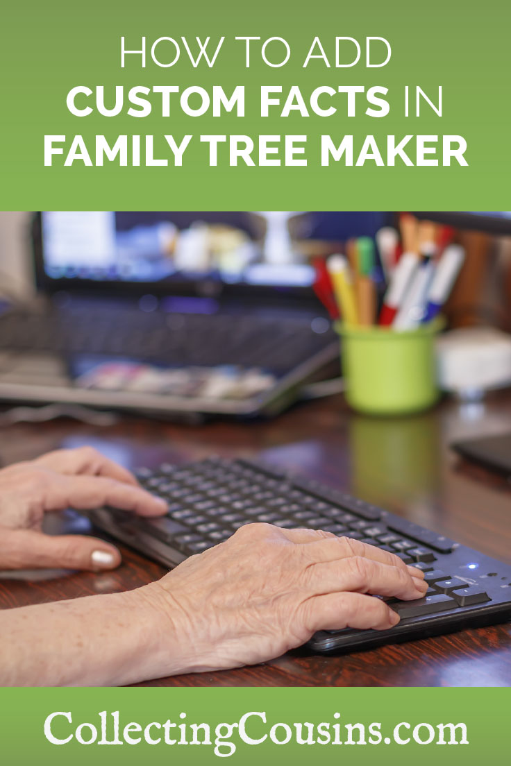 How to Add Custom Facts to Family Tree Maker