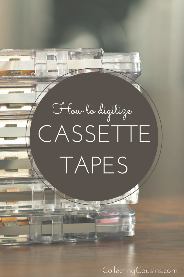 Collecting Cousins: How to Digitize Cassette Tapes